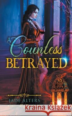A Countess Betrayed Jade Alters   9798215702499 Untamed Love