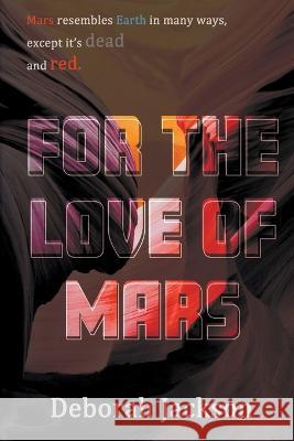 For the Love of Mars Deborah Jackson   9798215707388 Deborah Jackson