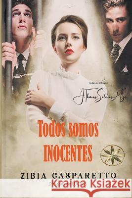 Todos somos Inocentes Zibia Gasparetto J Thomas Msc Saldias Por El Espiritu Lucius 9798215707777 World Spiritist Institute