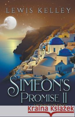 Simeon's Promise II Lewis Kelley   9798215711354 Lewis Kelley