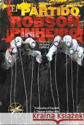 El Partido Robson Pinheiro Por El Espiritu Angelo Ignacio J Thomas Msc Saldias 9798215721599