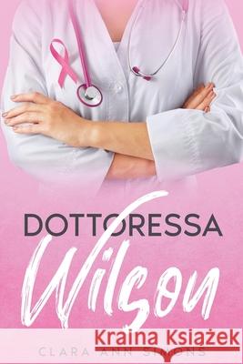 Dottoressa Wilson Clara Ann Simons   9798215723562 Clara Ann Simons