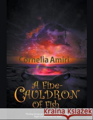 A Fine Cauldron Of Fish Cornelia Amiri   9798215726556 Cornelia Amiri