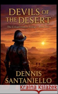 Devils of the Desert Dennis Santaniello 9798215730676