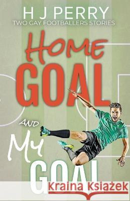 Home Goal & My Goal H J Perry   9798215731383 H J Perry