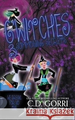 G'Witches 3: Summoning Secrets C D Gorri P Mattern  9798215734674 C.D. Gorri