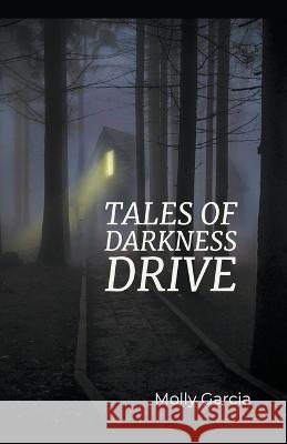Tales of Darkness Drive Molly Garcia   9798215735572 Molly Garcia