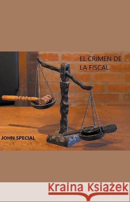 El crimen de la fiscal John Special   9798215739327 Juan Speciale