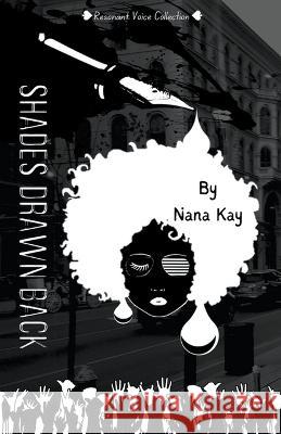 Shades Drawn Back Nana Kay   9798215743089 Resonant Voice Collection
