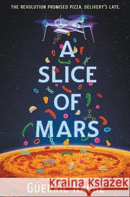 A Slice of Mars Guerric Hache   9798215747018 Guerric Hache