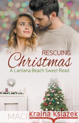 Rescuing Christmas Macie Collins 9798215750322