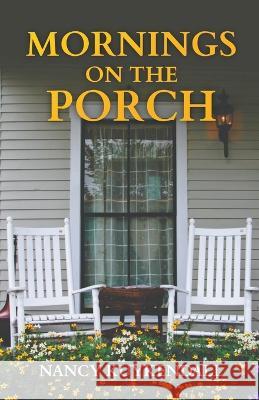 Mornings on the Porch Nancy Kuykendall   9798215753439 Nancy Kuykendall