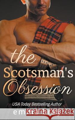 The Scotsman's Obsession Emma Bray   9798215768204 Emma Bray