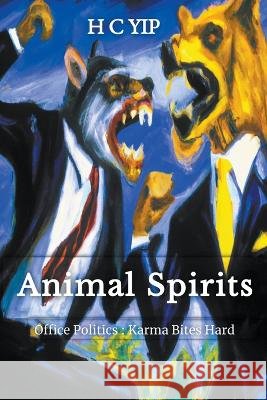 Animal Spirits H C Yip   9798215768945 H C Yip