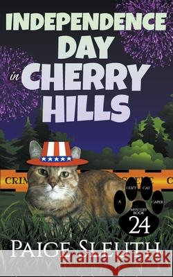 Independence Day in Cherry Hills Paige Sleuth   9798215769201 Marla Bradeen