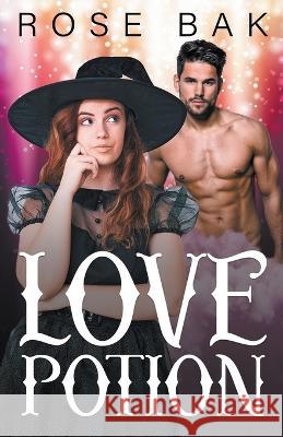 Love Potion Rose Bak   9798215771570 Rose Bak