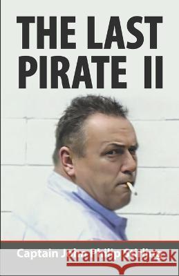 The Last Pirate II John Philip Stirling   9798215778449 Tiberious Publishing