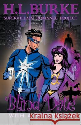 Blind Date with a Supervillain H L Burke 9798215779378 H. L. Burke