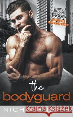 The Bodyguard Nichole Rose   9798215783436 Nichole Rose