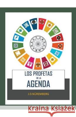 Los Profetas de la Agenda J D Nuremberg   9798215790038 X X
