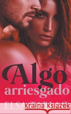 Algo arriesgado Elsa Tablac 9798215795552