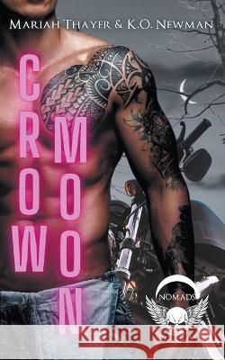 Crow Moon K O Newman Mariah Thayer  9798215796023 K.O. Newman