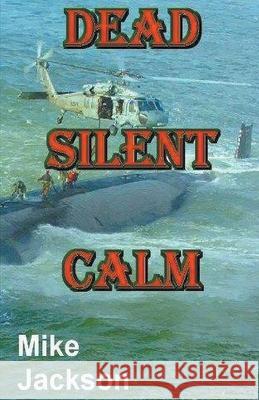 Dead Silent Calm Mike Jackson   9798215811788 Mike Jackson