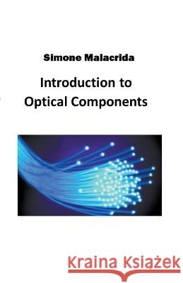 Introduction to Optical Components Simone Malacrida   9798215815359 Simone Malacrida