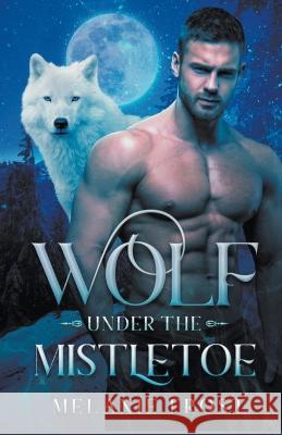 Wolf under the Mistletoe Melanie Frost   9798215815700 Reflective Line Publishing