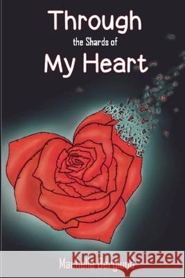 Through the Shards of My Heart Machelle Berglund   9798215817889