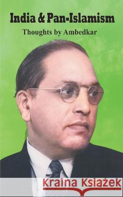 India and Pan-Islamism Bhimrao Ambedkar Jagath Jayaprakash  9798215818305