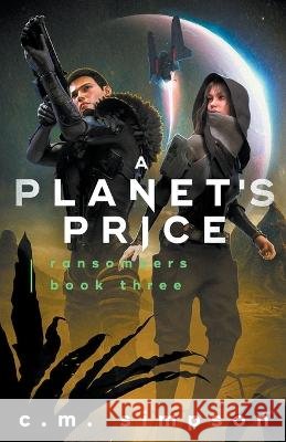 A Planet's Price C M Simpson   9798215827666 C.M. Simpson Publishing