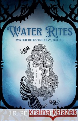 Water Rites J R Pearse Nelson 9798215834855 J.R. Pearse Nelson