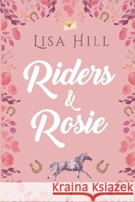 Riders & Rosie Lisa Hill   9798215842133