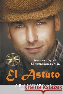 El Astuto Zibia Gasparetto Por El Espiritu Lucius J Thomas Msc Saldias 9798215842935 World Spiritist Institute