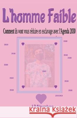 L'homme Faible J D Nuremberg   9798215854730 Samuel Blanco