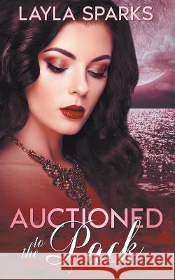 Auctioned to The Pack Layla Sparks   9798215857793 Layla Sparks