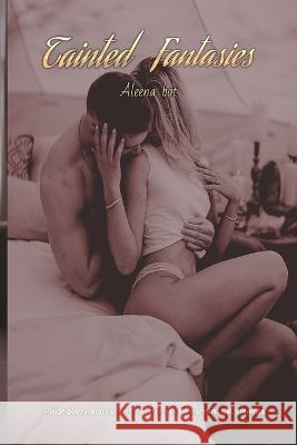 Tainted Fantasies Aleena Bot   9798215859667 Aleena Bot