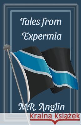 Tales from Expermia M R Anglin   9798215864975 M.R. Anglin
