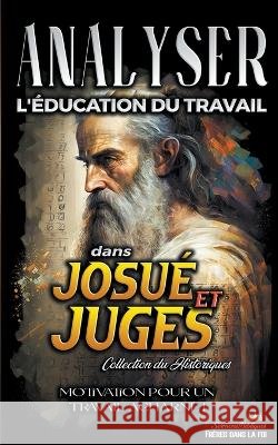 Analiser L'education du Travail dans Josue et Juges Sermons Bibliques   9798215869437 Seminit Publications
