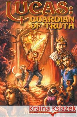 Lucas, Guardian of Truth M R Anglin   9798215870501 M.R. Anglin