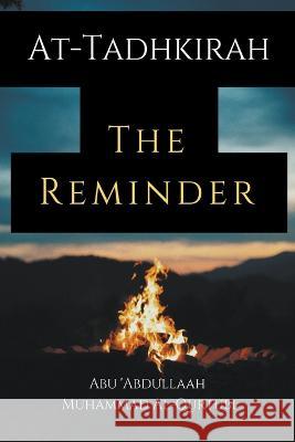 At-Tadhkirah the Reminder Abu 'Abdullaah Muhammad Al-Qurtubi 9798215870808