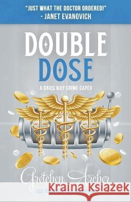 Double Dose Gretchen Archer   9798215871638
