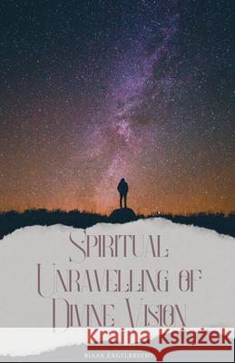 A Life of Vision Riaan Engelbrecht 9798215873830 Riaan Engelbrecht