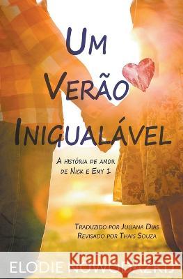 Um Verao Inigualavel Elodie Nowodazkij   9798215881453