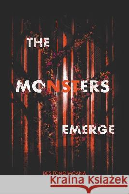 The Monsters Emerge Des Fonoimoana   9798215886212 Des Fonoimoana