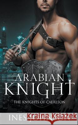Arabian Knight Ines Johnson   9798215888889 Those Johnson Girls