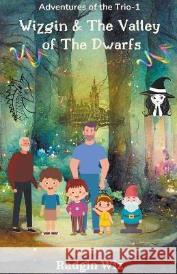 Wizgin And The Valley Of The Dwarfs Radgin Wiz   9798215890394 Radgin Wiz