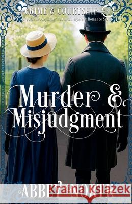 Murder & Misjudgment: A Pride & Prejudice Variation Mystery Romance Abbey North   9798215898598 Abbey North Jaff Books