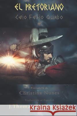 El Pretoriano Christina Nunes Por El Espiritu Fabio Caio Quinto J Thomas Msc Saldias 9798215905258 World Spiritist Institute